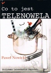 Okładka książki Co to jest telenowela Paweł Nowicki