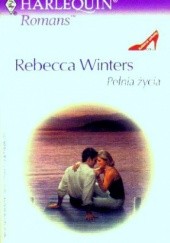 Okładka książki Pełnia życia Rebecca Winters