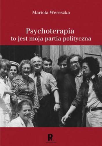 Okładka książki Psychoterapia to jest moja partia polityczna Mariola Wereszka