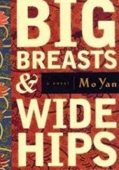 Okładka książki Big Breasts & Wide Hips Mo Yan