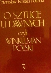 Okładka książki O sztuce u dawnych, czyli Winkelman Polski, część 3 Stanisław Potocki