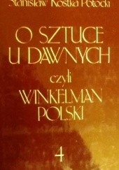 Okładka książki O sztuce u dawnych, czyli Winkelman Polski, część 4 Stanisław Potocki