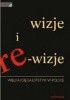 Okładka książki Wizje i re-wizje. Wielka księga estetyki w Polsce Krystyna Wilkoszewska