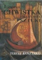 Okładka książki Leona Chwistka filozofia sztuki Teresa Kostyrko