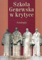 Okładka książki Szkoła Genewska w krytyce. Antologia Joanna Żurowska, Maciej Żurowski