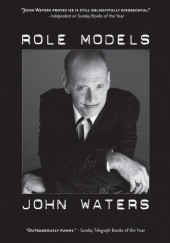 Okładka książki Role Models John Waters