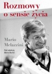Okładka książki Rozmowy o sensie życia Mario Melazzini
