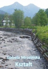 Okładka książki Kształt Izabela Mrozińska