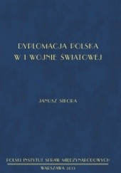 Okładka książki Dyplomacja polska w I wojnie światowej Janusz Sibora