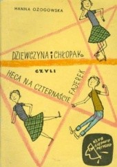 Okładka książki Dziewczyna i chłopak czyki heca na czternascie fajerek Hanna Ożogowska