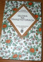 Okładka książki Głowa na tranzystorach Hanna Ożogowska