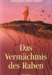 Okładka książki Das Vermächtnis des Raben Hildegard Burri-Bayer