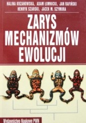 Okładka książki Zarys mechanizmów ewolucji Halina Krzanowska, Adam Łomnicki, Jan Rafiński, Henryk Szarski, Jacek M. Szymura