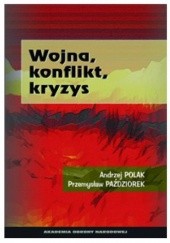 Okładka książki Wojna, konflikt, kryzys Andrzej Polak