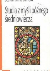 Okładka książki Studia z myśli późnego średniowiecza Stefan Swieżawski