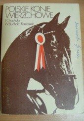 Okładka książki Polskie konie wierzchowe J. Chachuła