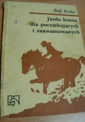 Okładka książki Jazda konna dla początkujących i zaawansowanych Rolf Becher