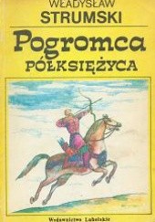 Okładka książki Pogromca Półksiężyca Władysław Strumski