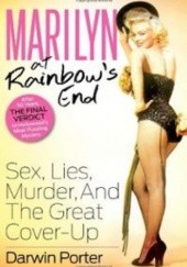 Okładka książki Marilyn at Rainbow's End. Sex, lies, murder and the great cover-up Darwin Porter