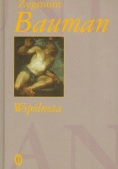 Okładka książki Wspólnota. W poszukiwaniu bezpieczeństwa w niepewnym świecie Zygmunt Bauman