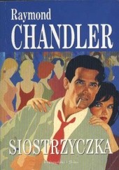 Okładka książki Siostrzyczka Raymond Chandler