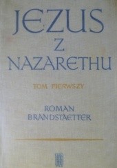 Okładka książki Jezus z Nazarethu. Tom I: Czas milczenia Roman Brandstaetter