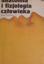 Okładka książki Anatomia i fizjologia człowieka Janina Chlebińska