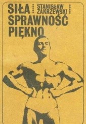 Okładka książki Siła, sprawność, piękno Stanisław Zakrzewski