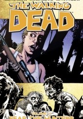 Okładka książki The Walking Dead, Vol 11: Fear the Hunters Charlie Adlard, Robert Kirkman, Cliff Rathburn