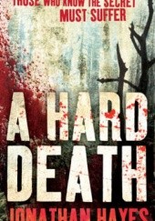 Okładka książki A Hard Death Jonathan Hayes