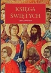 Okładka książki Księga Świętych Grzegorz Polak