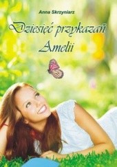 Okładka książki Dziesięć przykazań Amelii Anna Skrzyniarz