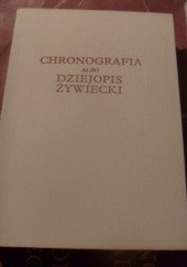 Okładka książki Chronografia albo dziejopis żywiecki Andrzej Komoniecki