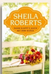 Okładka książki Dann klappt`s auch mit dem Glück Sheila Roberts
