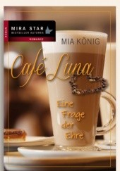 Okładka książki Café Luna 3: Eine Frage der Ehre Mia König
