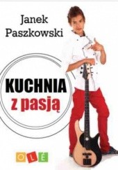 Okładka książki Kuchnia z pasją Janek Paszkowski