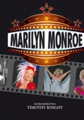 Okładka książki Marilyn Monroe. Retrospektywa Timothy Knight
