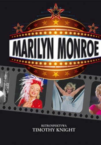 Okładka książki Marilyn Monroe. Retrospektywa Timothy Knight
