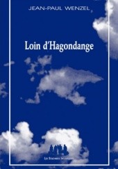 Okładka książki Loin dHagondange Jean-Paul Wenzel