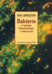 Okładka książki Bakterie w biologii, biotechnologii i medycynie Paul Singleton