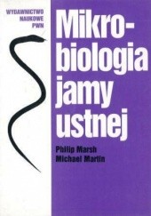 Okładka książki Mikrobiologia jamy ustnej Philip Marsh, Michael Martin