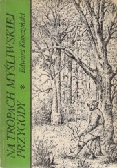 Okładka książki Na tropach myśliwskiej przygody Edward Kopczyński