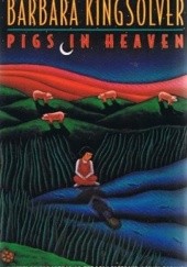 Okładka książki Pigs in Heaven Barbara Kingsolver