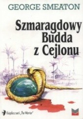 Okładka książki Szmaragdowy Budda z Cejlonu George Smeaton