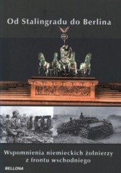 Okładka książki Od Stalingradu do Berlina. Wspomnienia niemieckich żołnierzy z frontu wschodniego Hans Wijers