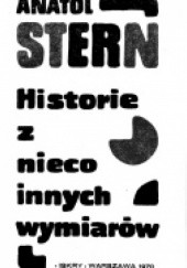 Okładka książki Historie z nieco innych wymiarów Anatol Stern
