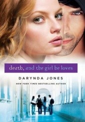 Okładka książki Death, and the Girl He Loves Darynda Jones