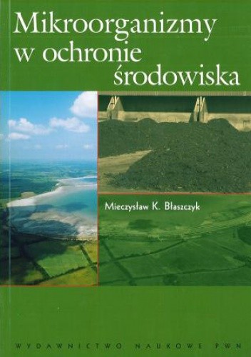Okładka książki Mikroorganizmy w ochronie środowiska Mieczysław K. Błaszczyk