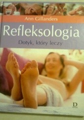 Okładka książki Refleksologia. Dotyk, który leczy Ann Gillanders
