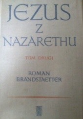 Okładka książki Jezus z Nazarethu. Tom II: Czas wody żywej Roman Brandstaetter
